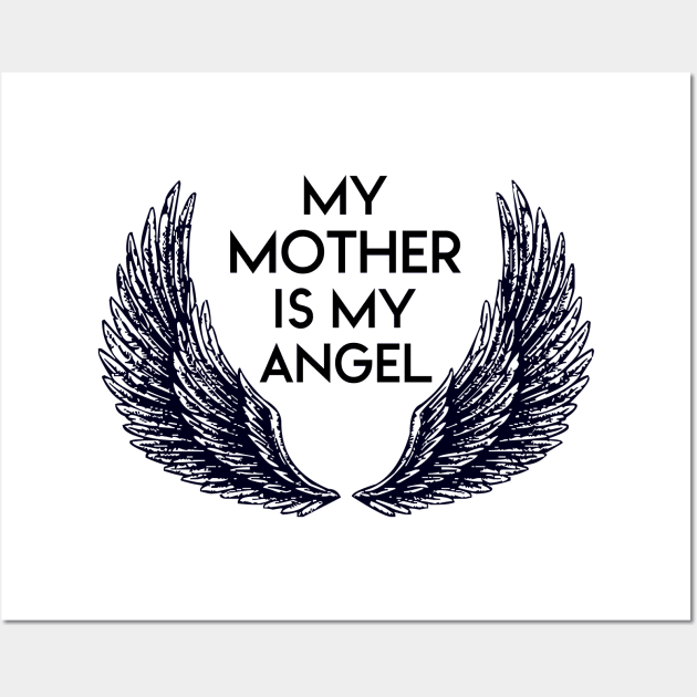 MY MOTHER IS MY ANGEL Wall Art by NAYAZstore